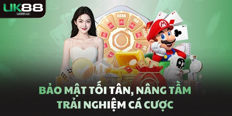 Bảo mật tối tân, nâng tầm trải nghiệm cá cược 