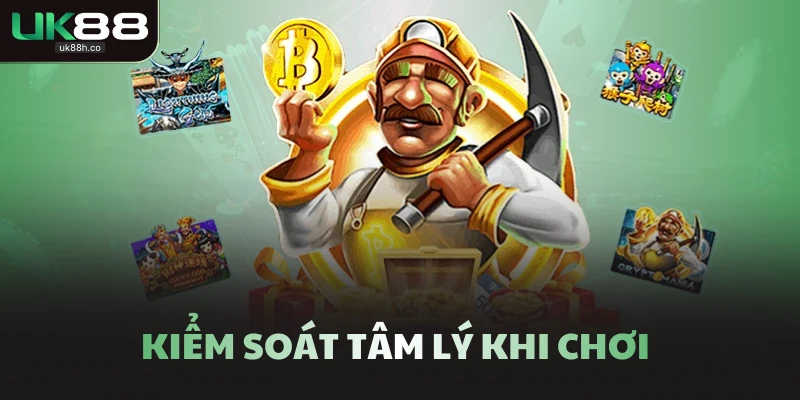 Kiểm soát tâm lý khi chơi 