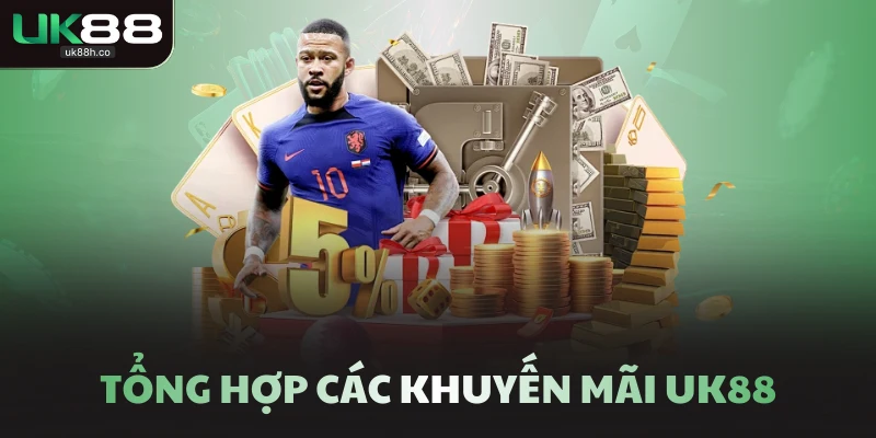 Tổng hợp các khuyến mãi UK88
